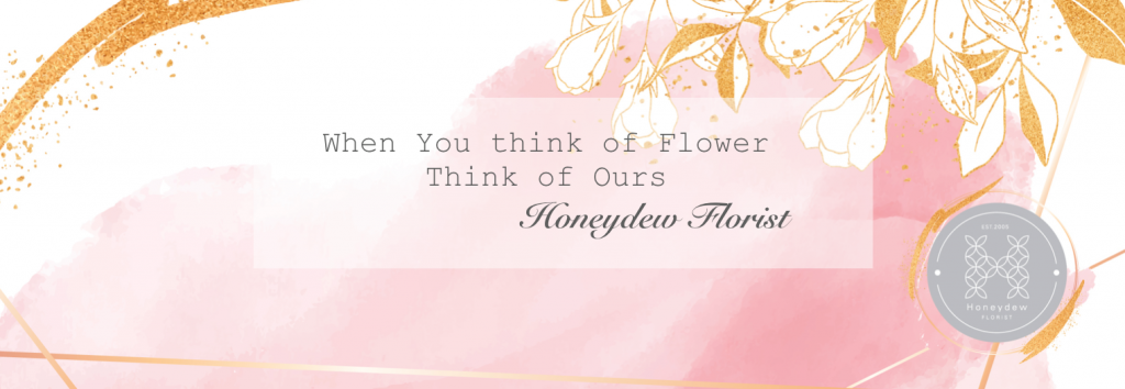 Honeydew Florist ร้านจัดดอกไม้ในกรุงเทพ ราคาไม่แพง โดดเด่นทุกการจัดวางให้เลือกส่ง